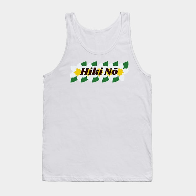 hiki nō plumeria with leaves | hawaii slang saying expression ʻōlelo hawaii Tank Top by maplunk